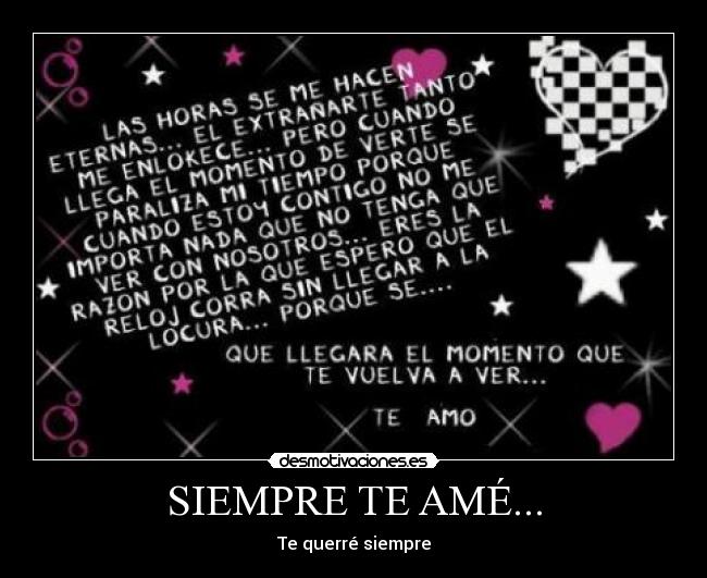 SIEMPRE TE AMÉ... - Te querré siempre
