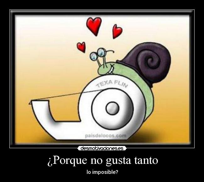 ¿Porque no gusta tanto -