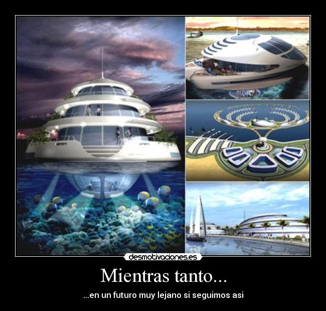 Mientras tanto... - ...en un futuro muy lejano si seguimos asi