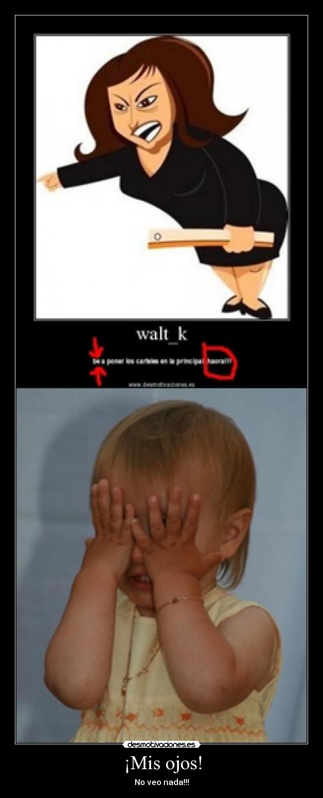 ¡Mis ojos! - 