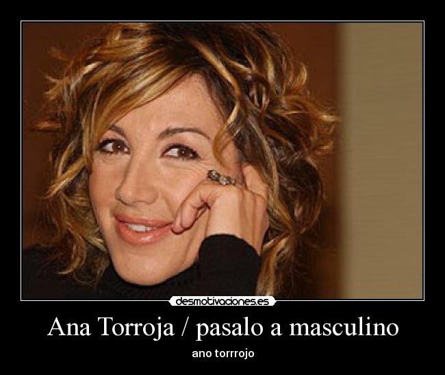 Ana Torroja / pasalo a masculino - ano torrrojo