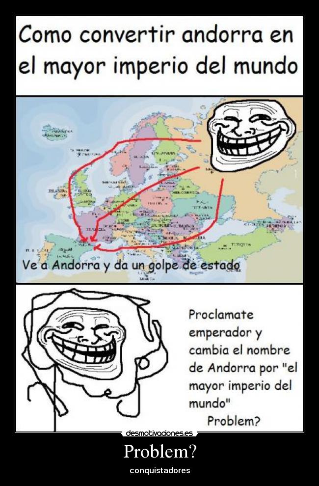 Problem? - conquistadores