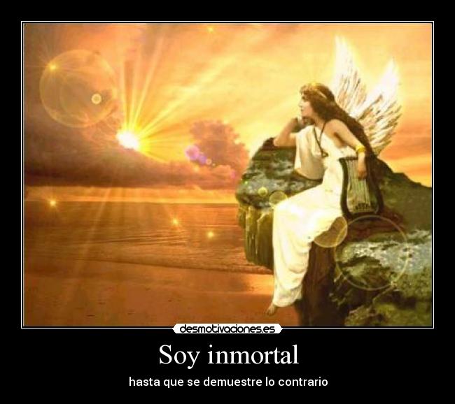 Soy inmortal -