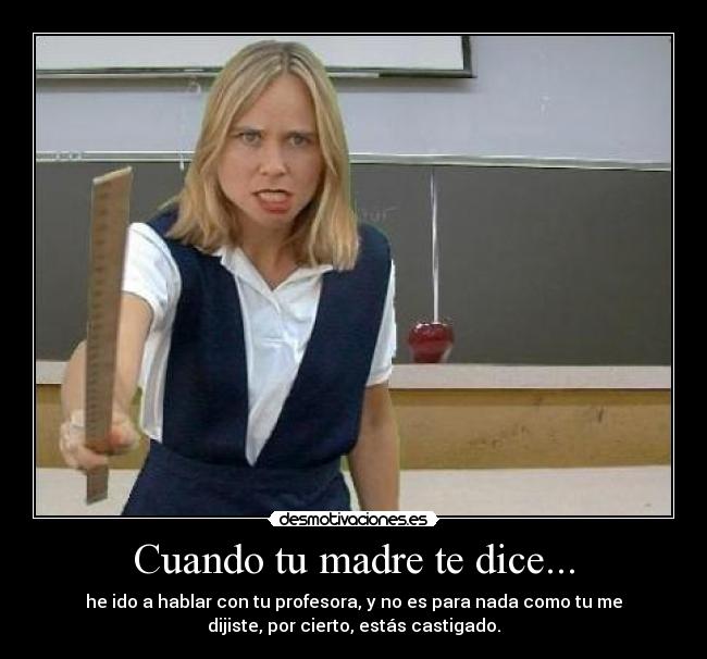 Cuando tu madre te dice... -