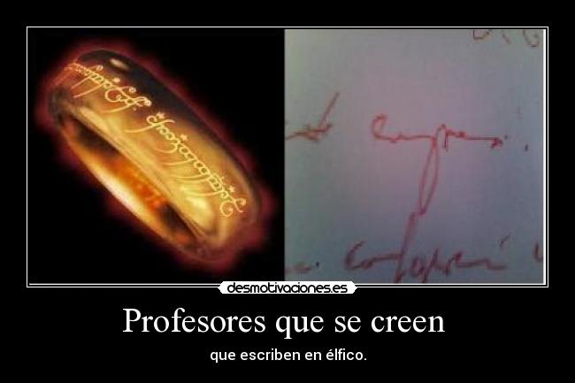 Profesores que se creen - que escriben en élfico.