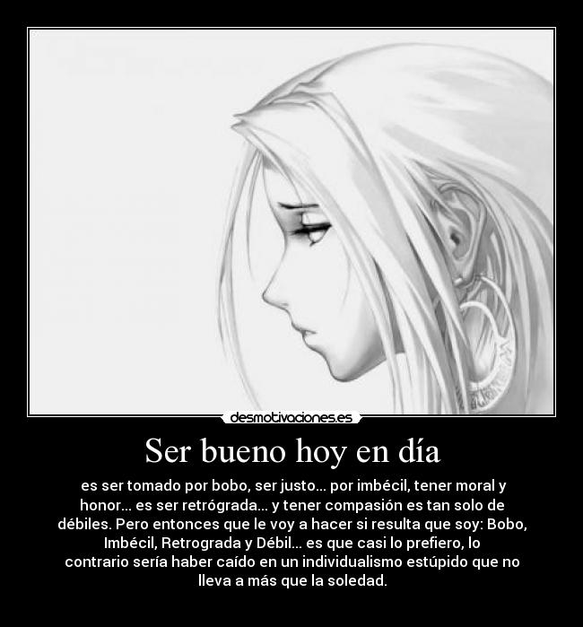 Ser bueno hoy en día -