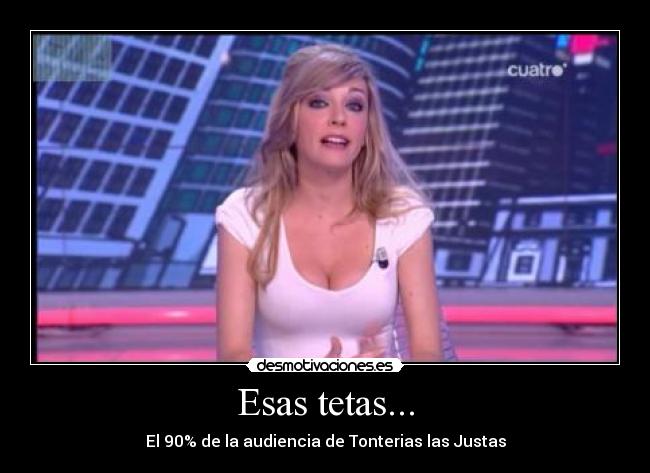 Esas tetas... - El 90% de la audiencia de Tonterias las Justas
