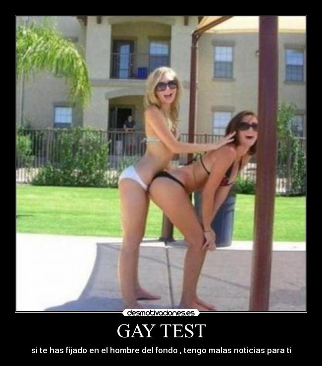 GAY TEST - si te has fijado en el hombre del fondo , tengo malas noticias para ti