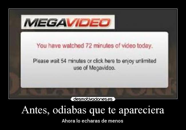 Antes, odiabas que te apareciera - 