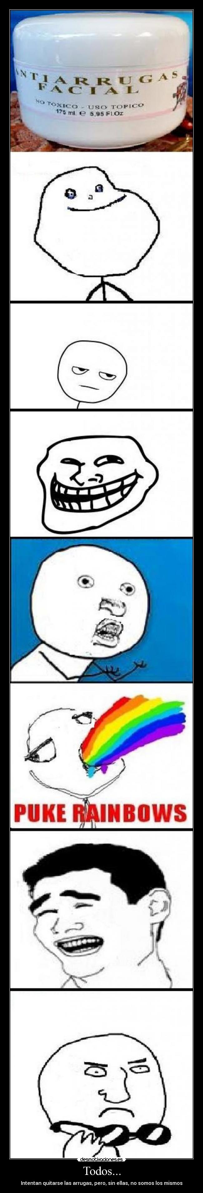 Todos... - Intentan quitarse las arrugas, pero, sin ellas, no somos los mismos