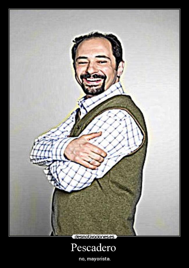 Pescadero - no, mayorista.