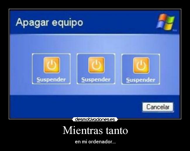 Mientras tanto - en mi ordenador...