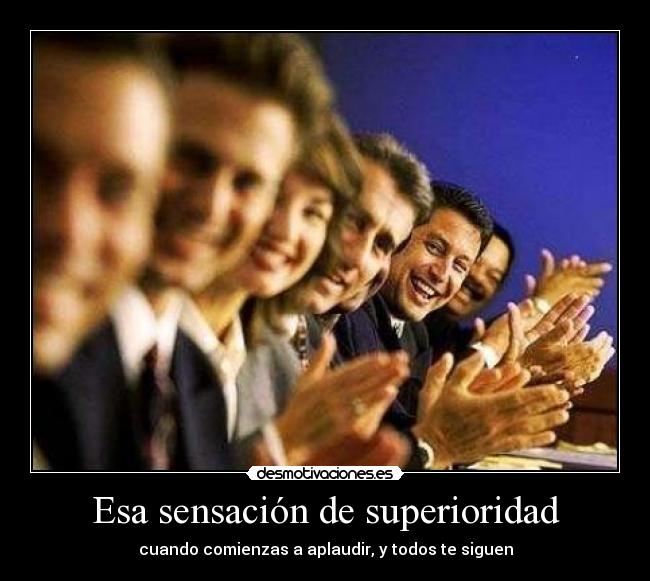 Esa sensación de superioridad - 
