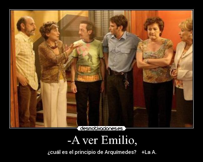 -A ver Emilio, - 