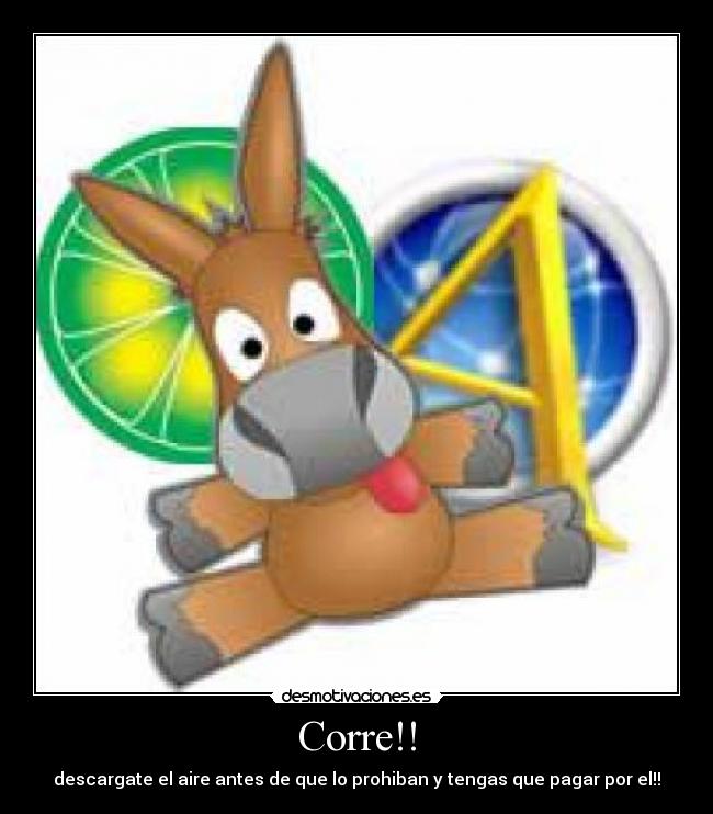 Corre!! - descargate el aire antes de que lo prohiban y tengas que pagar por el!!