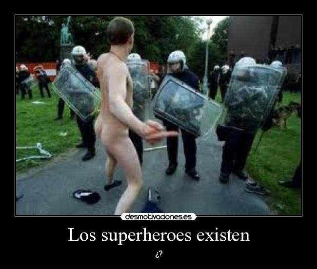 Los superheroes existen -