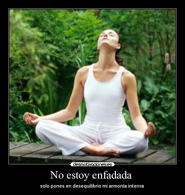 No estoy enfadada  - 