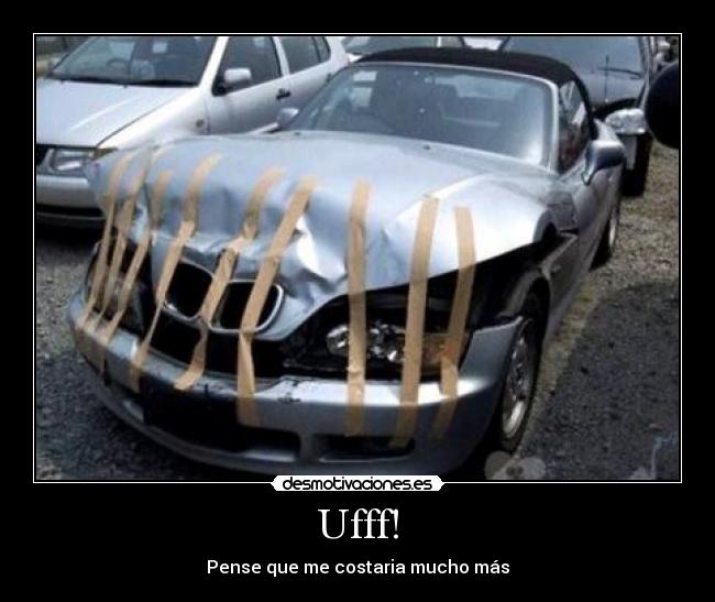 Ufff! - Pense que me costaria mucho más