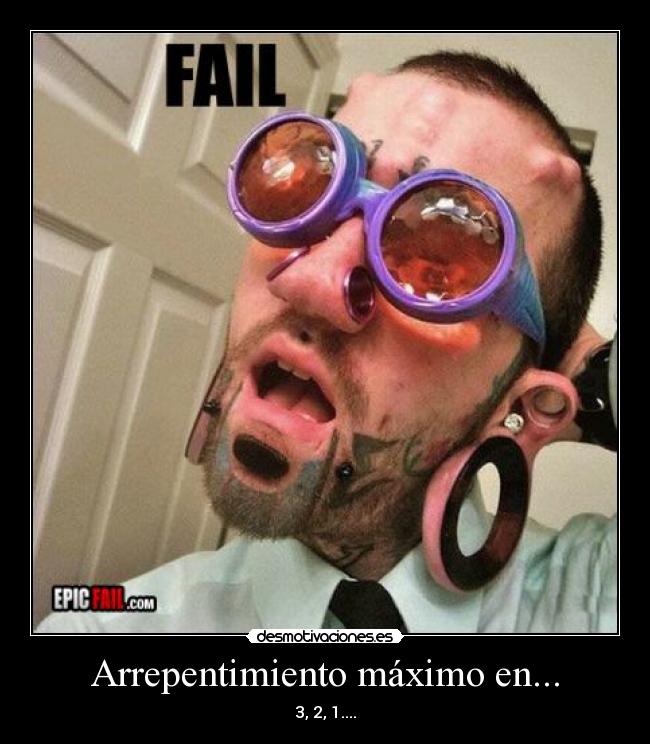 Arrepentimiento máximo en... - 3, 2, 1....