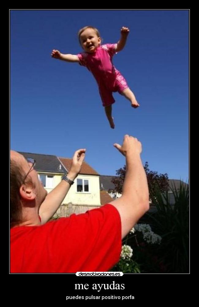 me ayudas - puedes pulsar positivo porfa