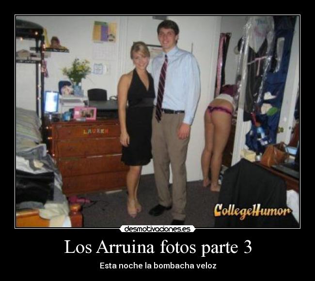 Los Arruina fotos parte 3 - Esta noche la bombacha veloz