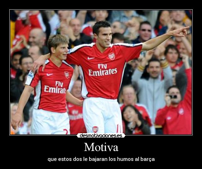 Motiva - que estos dos le bajaran los humos al barça