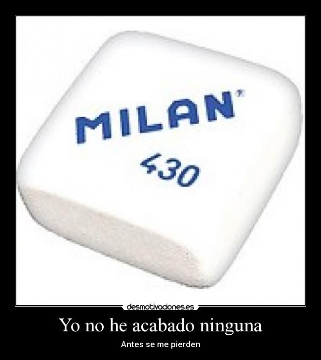 Yo no he acabado ninguna - 
