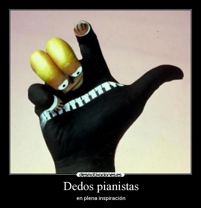 Dedos pianistas -