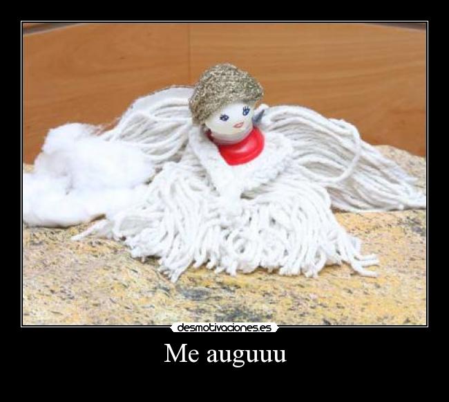 Me auguuu -