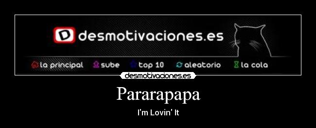 Pararapapa - Im Lovin It