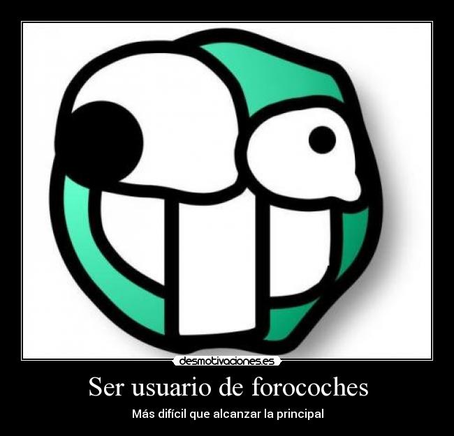 Ser usuario de forocoches - 