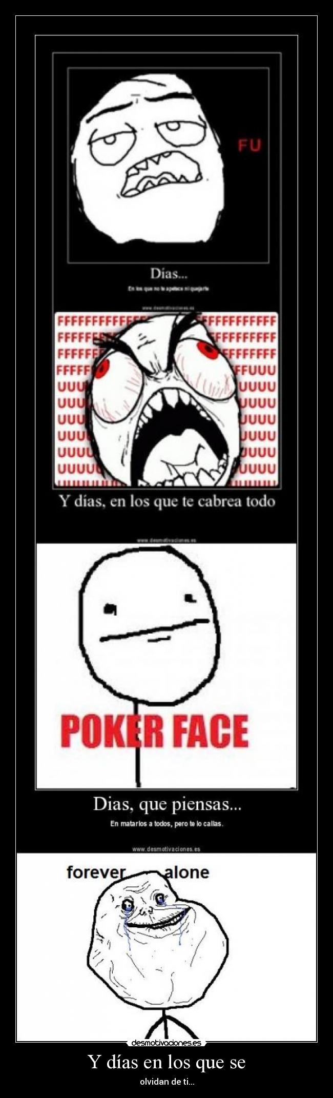 Y días en los que se - olvidan de ti...