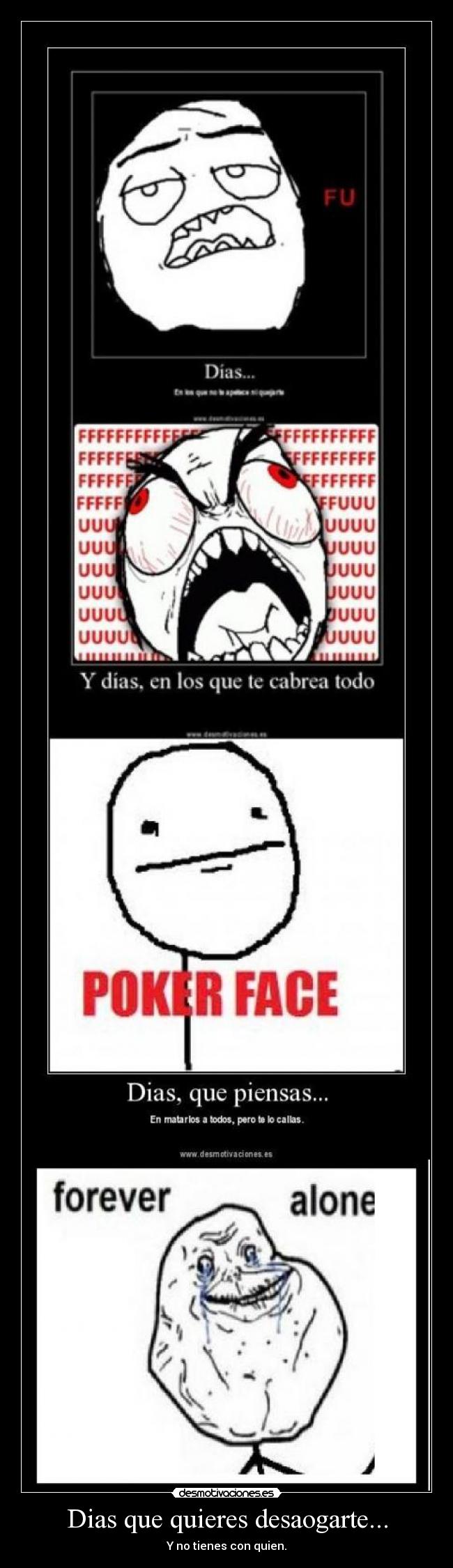 Dias que quieres desaogarte... - 