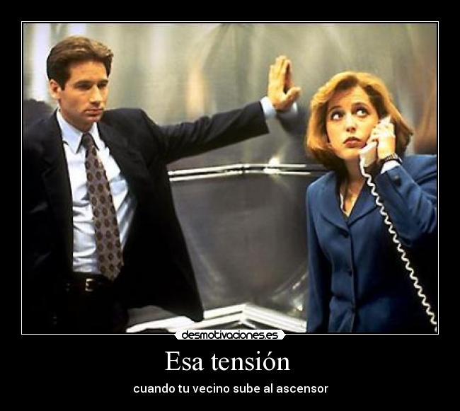 Esa tensión - cuando tu vecino sube al ascensor