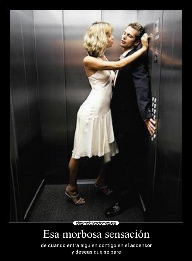 Esa morbosa sensación -