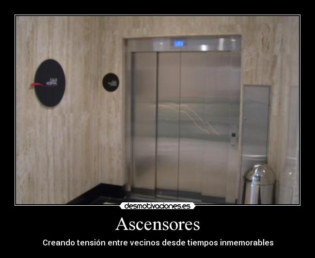 Ascensores - Creando tensión entre vecinos desde tiempos inmemorables