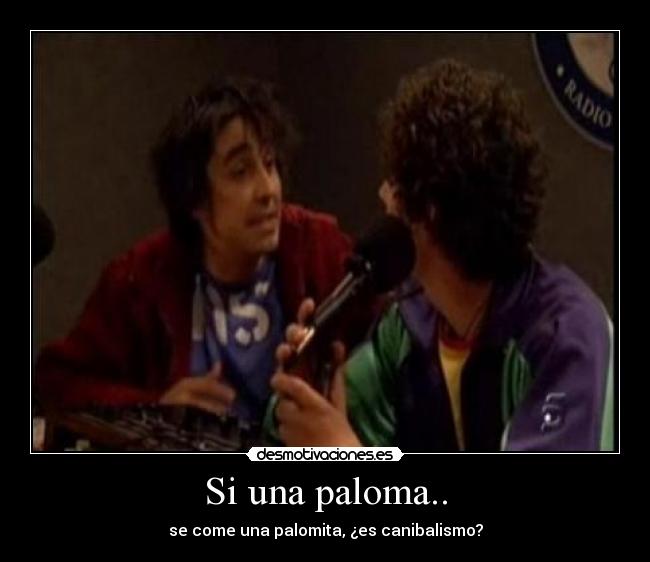 Si una paloma.. - se come una palomita, ¿es canibalismo?