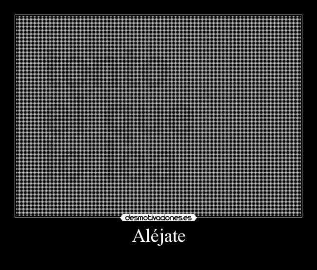 Aléjate -