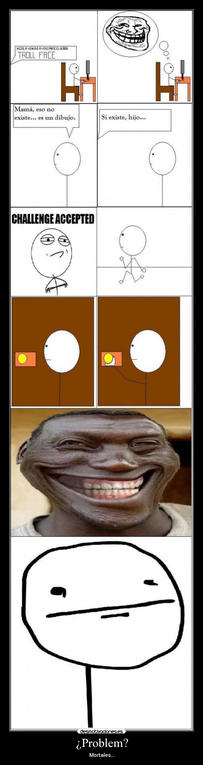 ¿Problem? - Mortales...
