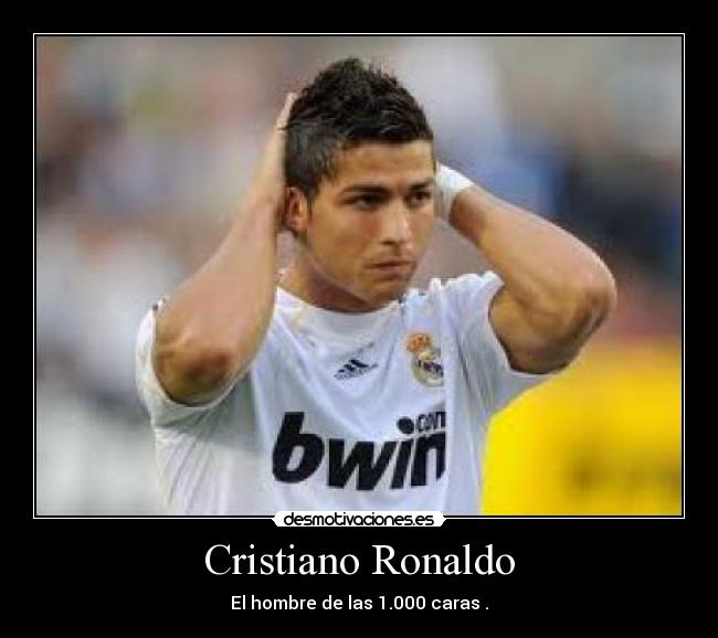 Cristiano Ronaldo - El hombre de las 1.000 caras .