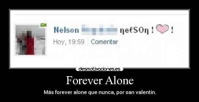 Forever Alone - Más forever alone que nunca, por san valentín.