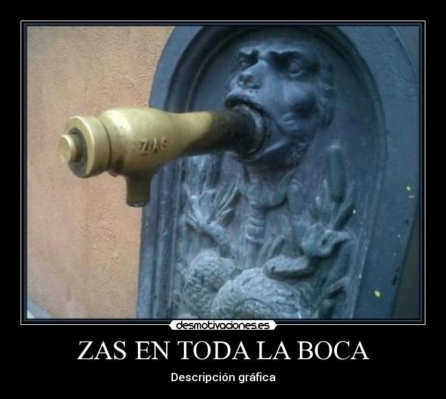 ZAS EN TODA LA BOCA -