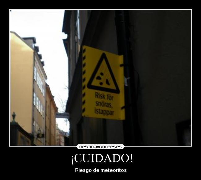 ¡CUIDADO! - 