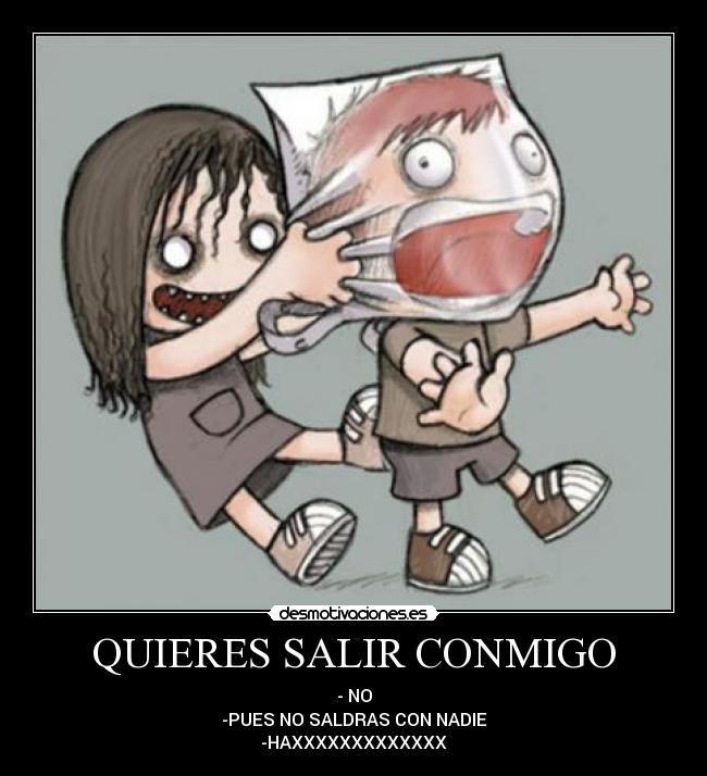 QUIERES SALIR CONMIGO - 