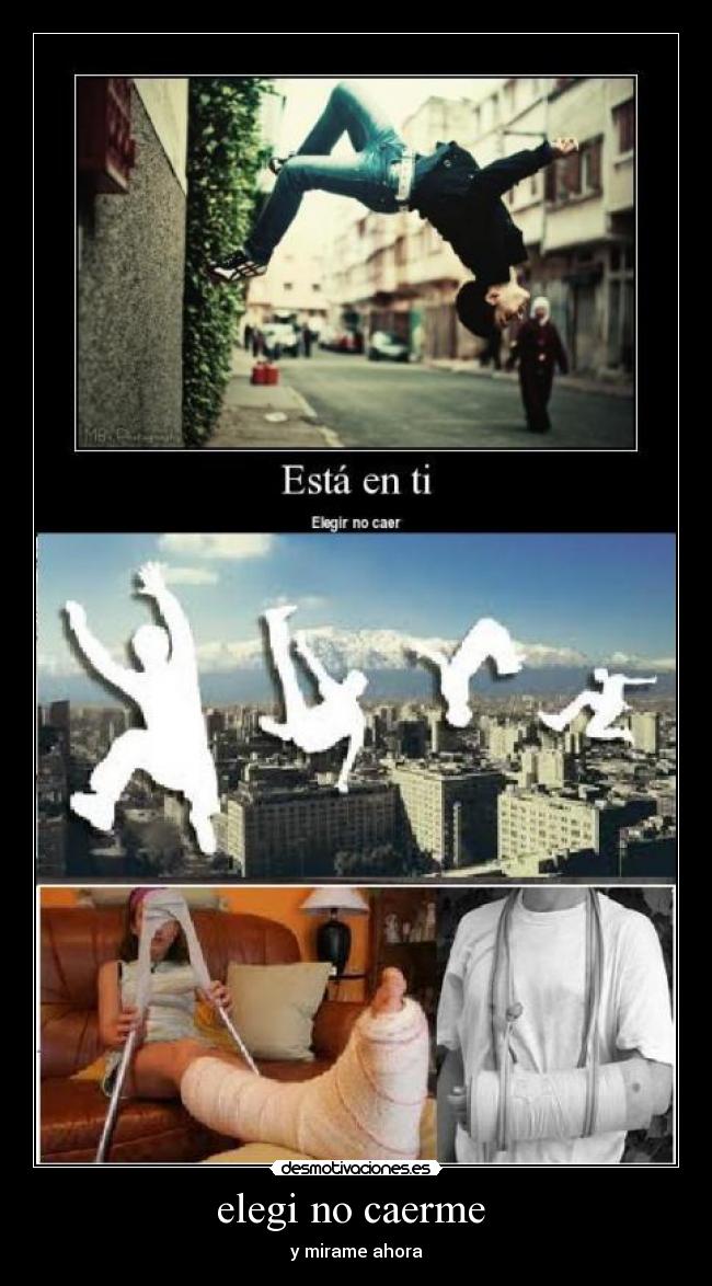 elegi no caerme - y mirame ahora