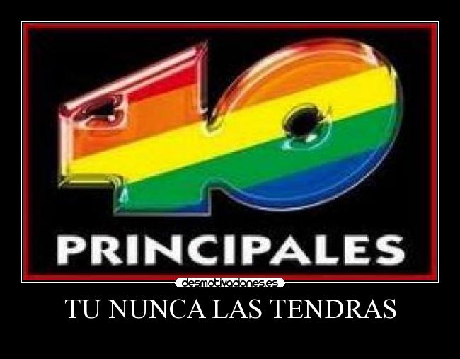 TU NUNCA LAS TENDRAS - 