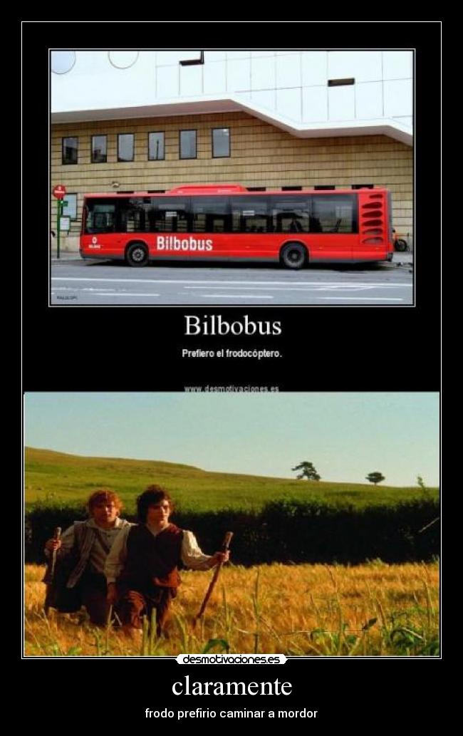 claramente - frodo prefirio caminar a mordor