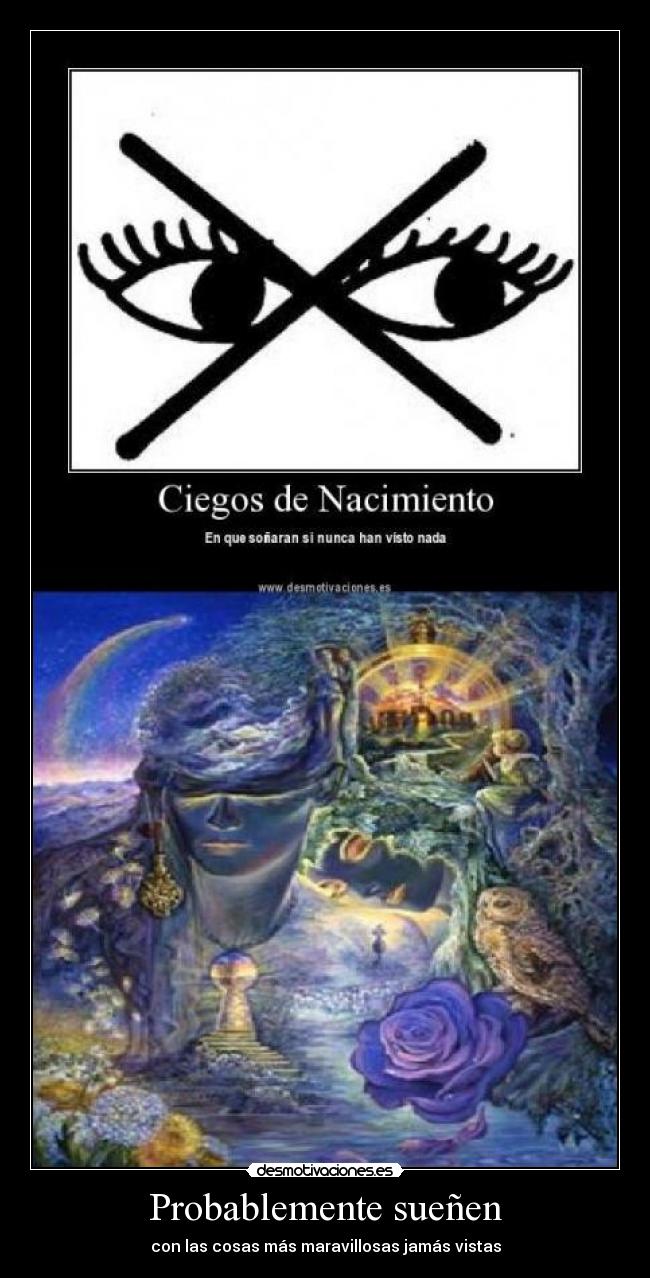 Probablemente sueñen - con las cosas más maravillosas jamás vistas