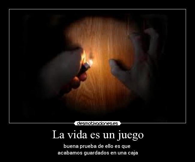 carteles vida caja ataud vida juego prueba guardar claustrofobia mechero oscuridad muerte desmotivaciones