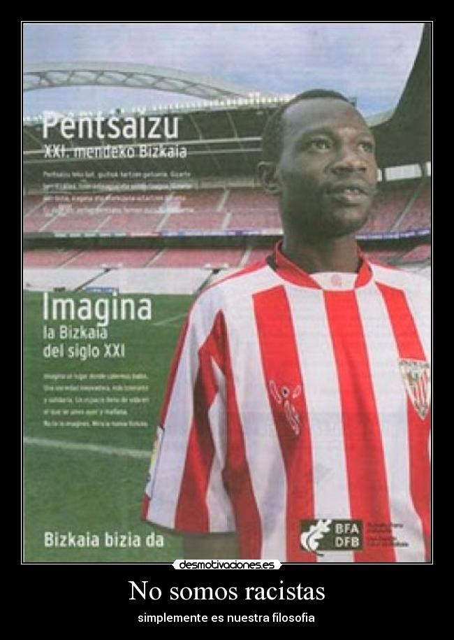 No somos racistas - simplemente es nuestra filosofia